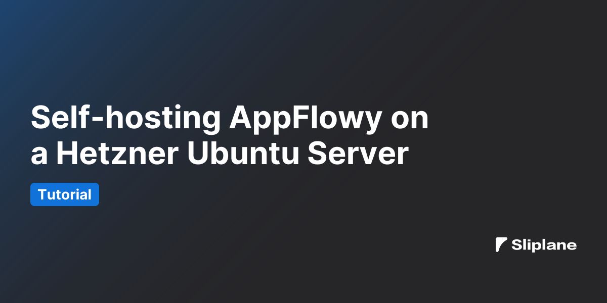 AppFlowy auf einem Hetzner Ubuntu-Server selbst hosten