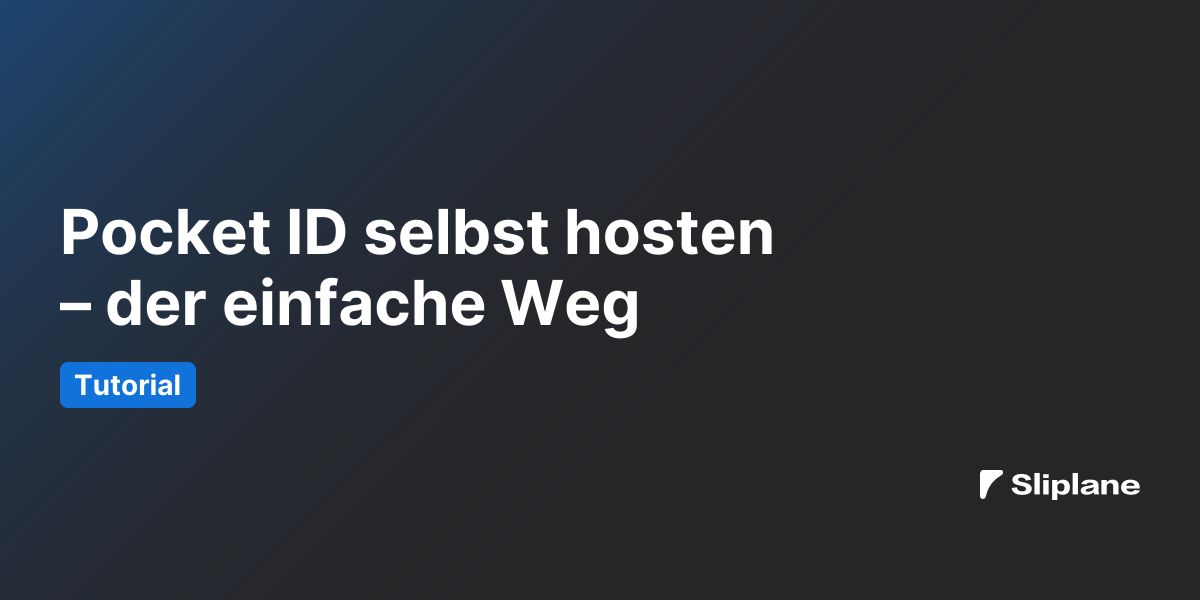 Pocket ID selbst hosten – der einfache Weg