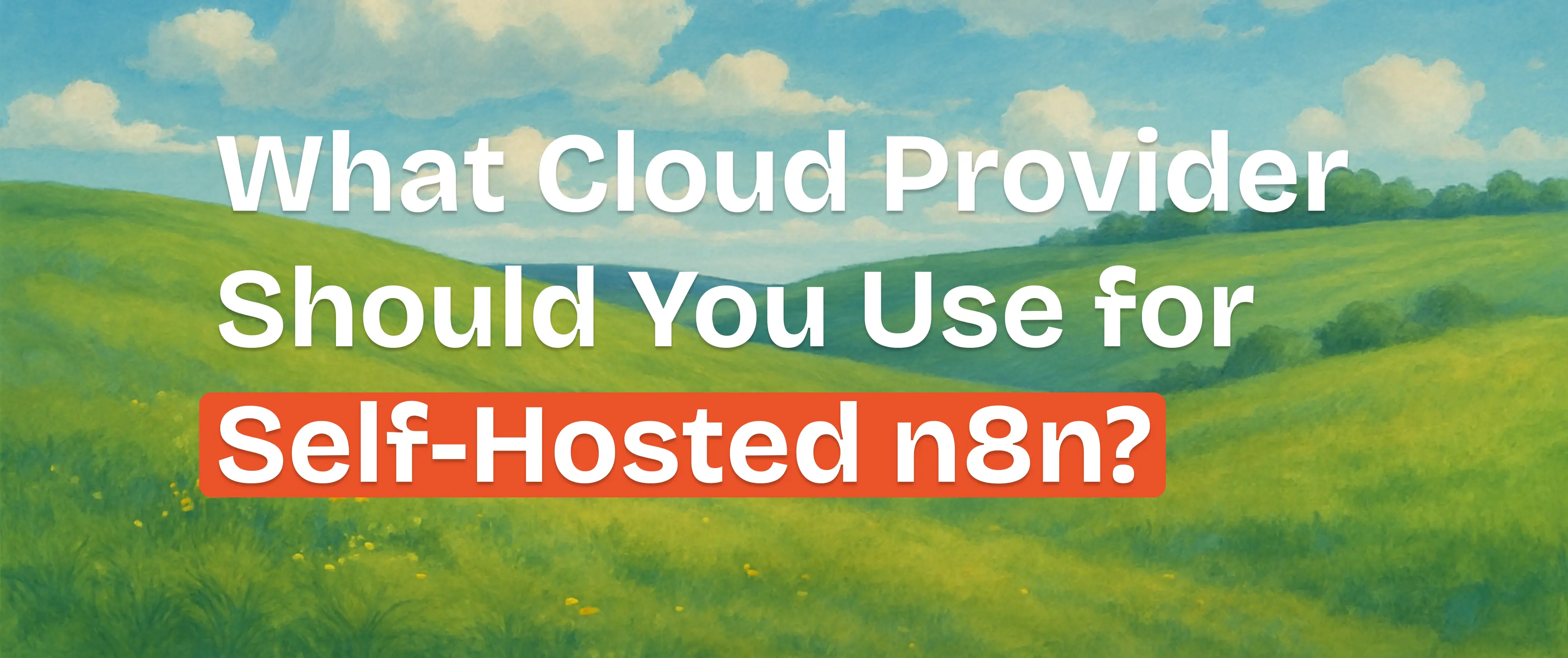 Die besten Cloud Provider für Self-Hosted n8n in 2026
